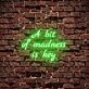 A Bit Of Madness Is Key Neon Sign