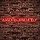 Absofuckinlutely Neon Sign