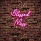 Blessed Mess Neon Sign