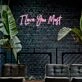 I Love You Most Neon Sign