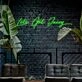 Lets Get Juicy Neon Sign