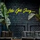 Lets Get Juicy Neon Sign