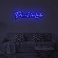 DRUNK IN LOVE" LED Neon Sign