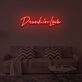 DRUNK IN LOVE" LED Neon Sign