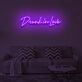 DRUNK IN LOVE" LED Neon Sign