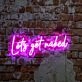 Lets Get Naked Neon Sign