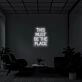 This Must Be The Place Neon Sign
