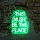 This Must Be The Place Neon Sign