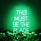 This Must Be The Place Neon Sign