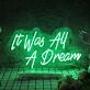 It Was All A Dream V2 Neon Sign