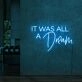 It Was All A Dream V3 Neon Sign