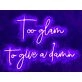 Too Glam To Give a Damn Neon Sign