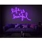 Life is Beautiful Neon Sign