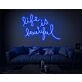 Life is Beautiful Neon Sign