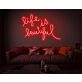 Life is Beautiful Neon Sign