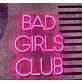 Bad Girls Club Neon Sign