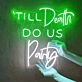 Til’ Death Do Us Party Led Neon Sign