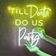 Til’ Death Do Us Party Led Neon Sign