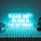 Please Dont Do Coke In The Bathroom Neon Sign