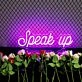Speak Up Neon Sign