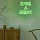 Take A Break Neon Sign