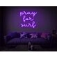 Pray For Surf Neon Sign