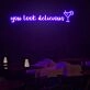 You Look Delicious Neon Sign Custom Neon Sign Lights Night Lamp Led Neon Sign Light For Home Party