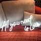 All You Need is Love – Led Neon Sign