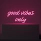 Good Vibes Only Neon Signs