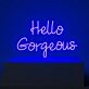 Hello Gorgeous Neon Sign