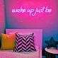 Wake Up Just Be Neon Sign