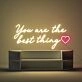Youre The Best Thing Neon Sign