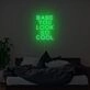 Babe You Look So Cool Neon Sign