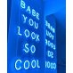 Babe You Look So Cool Neon Sign