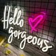 Hello Gorgeous – Led Neon Sign