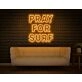 Pray For Surf LED Neon Sign v2