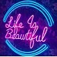 Life Is Beautiful Neon Sign