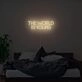 The World Is Yours Neon Sign