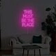 This Must Be The Place Neon Sign