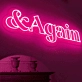 "&Again" Led Neon Sign