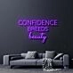 Confidence Breeds Beauty Neon Sign