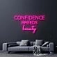 Confidence Breeds Beauty Neon Sign
