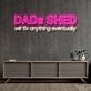 Dads Shed Will Fix Anything Eventually Neon Sign