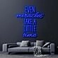 Even Miracles Take A Little Time Neon Sign