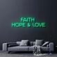 Faith Hope and Love Neon Sign