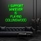 I Support Whoever Is Playing Collingwood Neon Sign