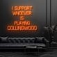 I Support Whoever Is Playing Collingwood Neon Sign