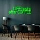 Life Begins After Coffee Neon Sign