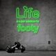 Life Is A Poor Substitute For Footy Neon Sign