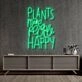 Plants Make People Happy Neon Sign